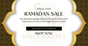 Buy Ramadan Kareem Office Furniture Full Setup  with Interior and Fit-Out at Affordable Prices in Dubai